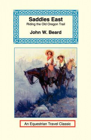 Kniha Saddles East John W. Beard