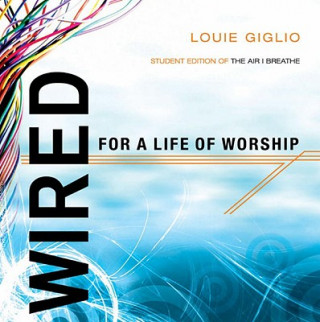 Kniha Wired Louie Giglio