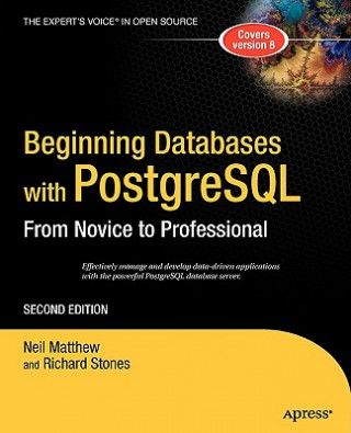 Carte Beginning Databases with PostreSQL Neil Matthew