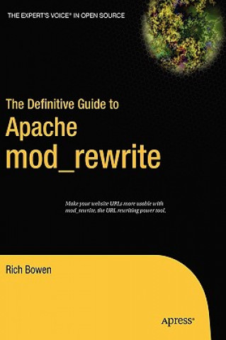 Könyv Definitive Guide to Apache Mod_Rewrite Bowen