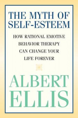 Carte Myth of Self-esteem Albert Ellis