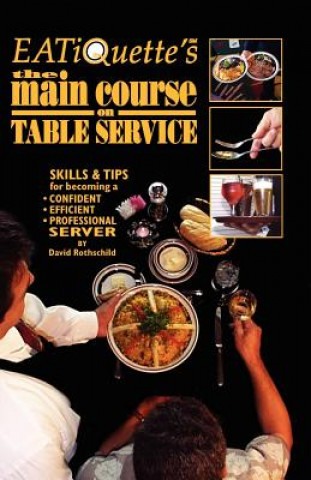 Könyv Eatiquette's the Main Course on Table Service David Rothschild