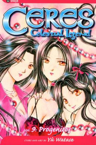 Könyv Ceres: Celestial Legend, Vol. 9 Yuu Watase
