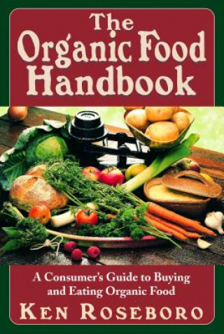 Könyv Organic Food Handbook Ken Roseboro