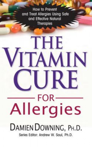 Kniha Vitamin Cure for Allergies Damien Downing