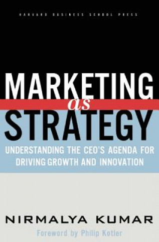 Kniha Marketing As Strategy Kumar Nirmalya