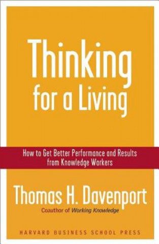 Carte Thinking for a Living Thomas H Davenport