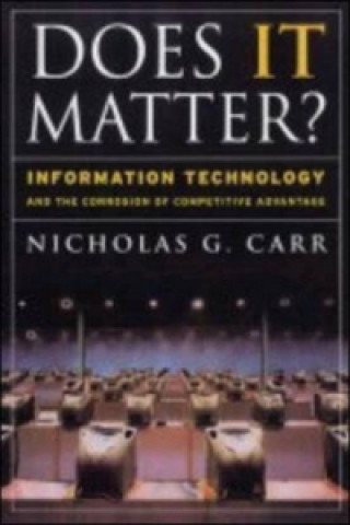 Knjiga Does IT Matter? Nicholas G Carr