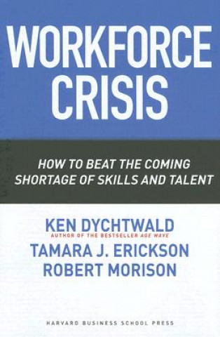 Livre Workforce Crisis Ken Dychtwald