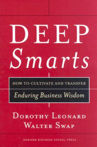 Kniha Deep Smarts Dorothy A Leonard