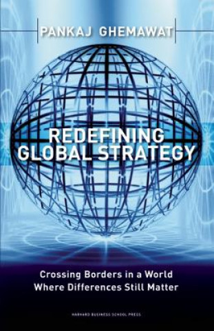 Kniha Redefining Global Strategy Pankaj Ghemawat
