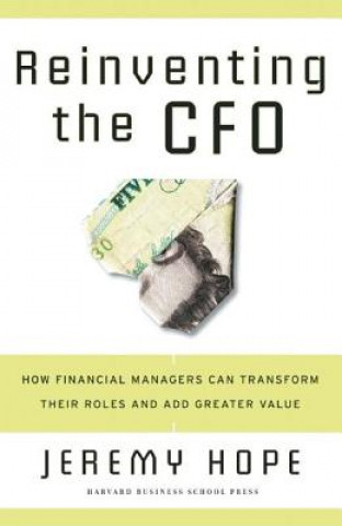 Könyv Reinventing the CFO Jeremy Hope