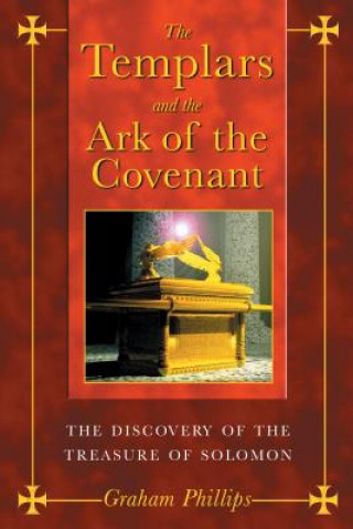 Könyv Templars and the Ark of the Covenant Graham Phillips