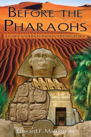 Könyv Before the Pharaohs Edward F. Malkowski