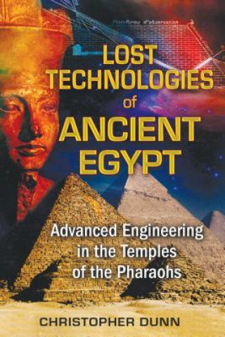 Book Lost Technologies of Ancient Egypt Christopher Dunn