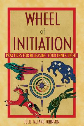 Kniha Wheel of Initiation Julie Tallard Johnson