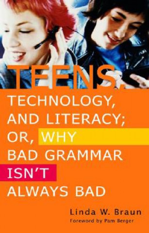 Buch Teens, Technology and Literacy Linda W Braun