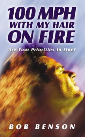 Könyv 100 MPH With My Hair on Fire! Bob Benson