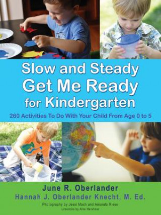 Kniha Slow and Steady Get Me Ready For Kindergarten June Oberlander