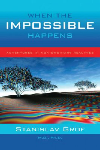 Kniha When the Impossible Happens Stanislav Grof