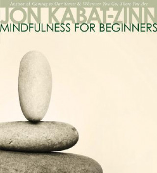 Hanganyagok Mindfulness for Beginners Jon Kabat Zinn