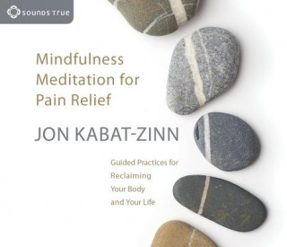 Książka Mindfulness Meditation for Pain Relief Jon Kabat-Zinn