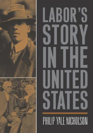 Книга Labor's Story In The United States Philip Yale Nicholson
