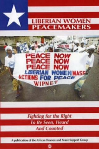 Könyv Liberian Women Peacemakers African Women and Peace Support Group