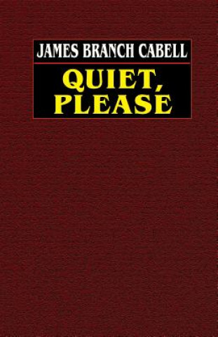 Carte Quiet, Please James Branch Cabell