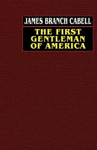 Könyv First Gentleman of America James Branch Cabell