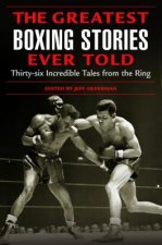 Carte Greatest Boxing Stories Ever Told Jeff Silvermann