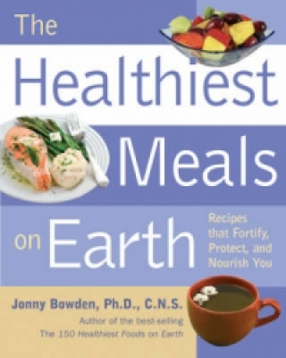 Könyv Healthiest Meals on Earth Jonny Bowden