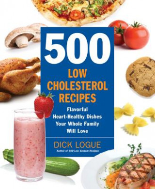 Livre 500 Low-Cholesterol Recipes Dick Logue