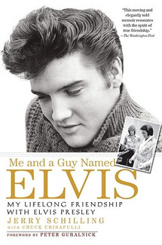 Книга Me and a Guy Named Elvis Jerry Schilling