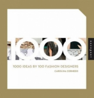 Könyv 1000 Ideas by 100 Fashion Designers Carolina Cermedo