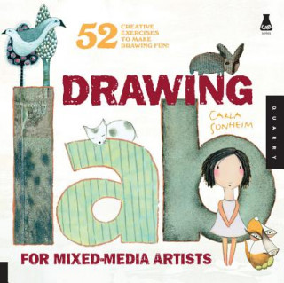 Könyv Drawing Lab for Mixed-Media Artists Carla Sonheim