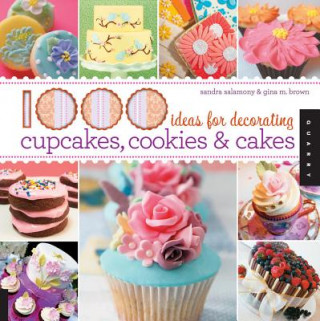 Könyv 1000 Ideas for Decorating Cupcakes, Cookies & Cakes Sandra Salamony