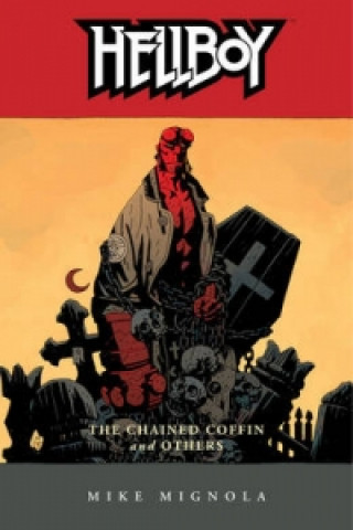 Carte Hellboy Volume 3: The Chained Coffin And Others (2nd Ed.) Mike Mignola
