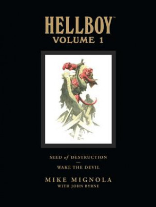 Könyv Hellboy Library Volume 1: Seed Of Destruction And Wake The Devil Mike Mignola