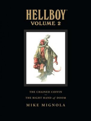 Kniha Hellboy Library Volume 2: The Chained Coffin And The Right Hand Of Doom Mike Mignola