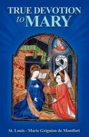 Livre True Devotion to Mary Mark L.