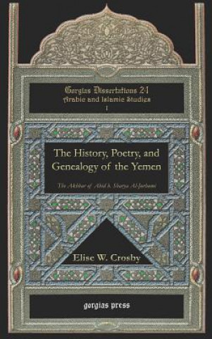 Kniha History, Poetry, and Genealogy of the Yemen Elise W. Crosby