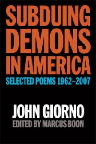 Könyv Subduing Demons In America John Giorno