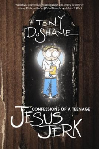Könyv Confessions Of A Teenage Jesus Jerk Tony DuShane