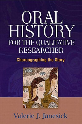 Könyv Oral History for the Qualitative Researcher Valerie J Janesick