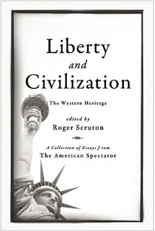 Könyv Liberty and Civilization Roger Scruton