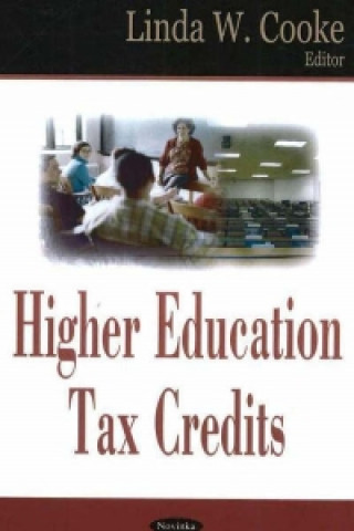 Kniha Higher Education Tax Credits Linda W Cooke