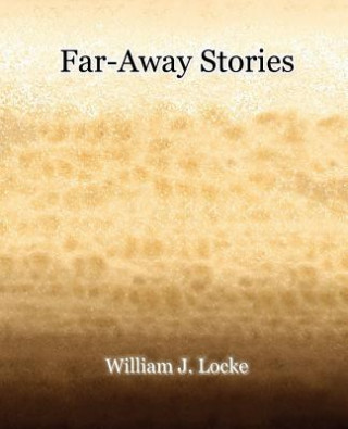 Könyv Far-Away Stories (1919) William J. Locke