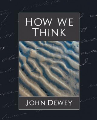 Kniha How We Think (New Edition) John Dewey