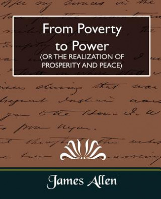 Carte From Poverty to Power (or the Realization of Prosperity and Peace) James Allen